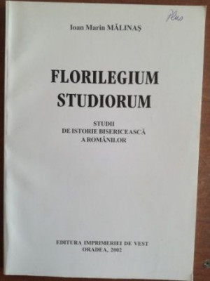 Florilegium studiorum: Studii de istorie bisericeasca a romanilor- Ioan Marin Malinas foto