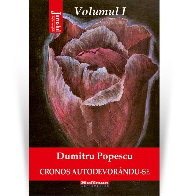 Cronos autodevorandu-se, Vol. 1, Aburul halucinogen al cernelii - Dumitru Popescu foto