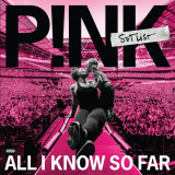All I Know So Far: Setlist - Vinyl | P!nk, sony music