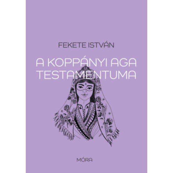 A kopp&aacute;nyi aga testamentuma - Fekete Istv&aacute;n