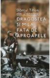 Dragostea si mila fata de aproapele - Sfantul Tihon din Zadonsk