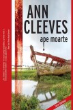 Ape moarte (Vol. 5) - Paperback brosat - Ann Cleeves - Crime Scene Press