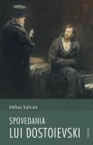 Spovedania lui Dostoievski - Editura Institutul Biblic şi de Misiune al Bisericii Ortodoxe Rom&acirc;ne