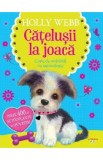 Catelusii la joaca. Carte de activitati cu autocolante - Holly Webb