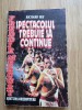 Richard Sky - Spectacolul trebuie sa continue. Freddie Mercury, 1993. Biografia unei legende rock. Editura Orizonturi, 210 pagini