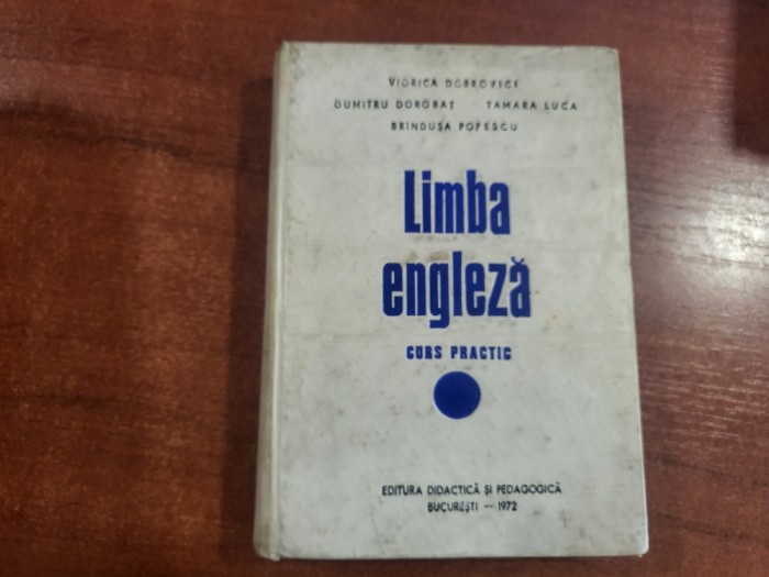 Limba engleza.Curs practic-Viorica Dobrovici,D.Dorobat,T.Luca,B.Popescu