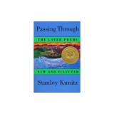 Passing Through: The Later Poems, New and Selected