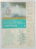 ALEGEREA , EXPLOATAREA , INTRETINEREA SI REPARAREA POMPELOR de NICOLAE GANEA , 1981 , * COPERTA PREZINTA URME DE UZURA