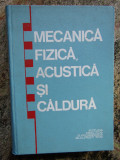 Mecanica Fizica, Acustica Si Caldura - Cosma Tudose Coordonator