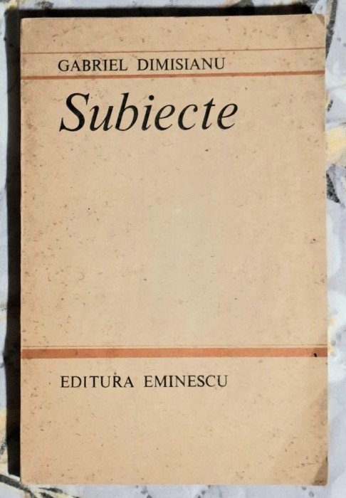 Subiecte - Gabriel Dimisianu Contine dedicatie, data si semnatura autorului