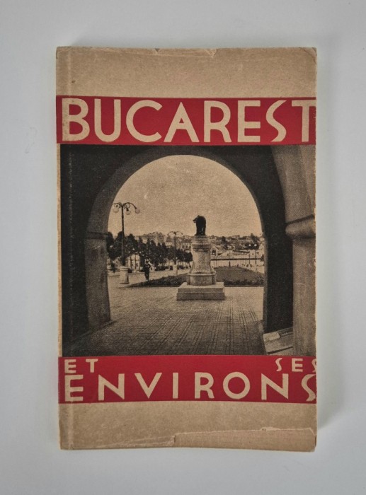 Carte veche Ghid Bucuresti Bucarest et ses environs A Badauta Al Cicio Pop Carte in limba franceza Lipsa portet lipsa harta