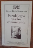 Fărădelegea vaselor comunicante și Versete de unică folosință, M. H. Simionescu