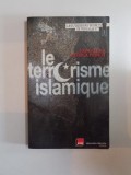 LE TERRORISME ISLAMIQUE , LES DOSSIERS SECRETS DE MONSIEUR X de PATRICK PESNOT 2008