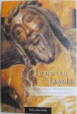 Istorisirea pelerinului. Exercitii spirituale &ndash; Ignatiu de Loyola