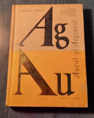Aurul si argintul Ion Lazarescu Brana foto