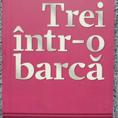 Trei intr-o barca, Jerome K. Jerome, 2009, colectia Cotidianul, 204 pagini