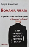 Cumpara ieftin Romania Furata - Sergiu Ciocarlan - Editura Areopag, 2014, 270 pagini, brosata - Anticariat