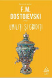 Umiliți și obidiți - Hardcover - Feodor Mihailovici Dostoievski - Art