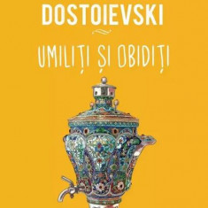Umiliți și obidiți - Hardcover - Feodor Mihailovici Dostoievski - Art