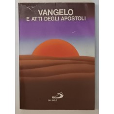 VANGELO E ATTI DEGLI APOSTOLI , CARTE DE FORMAT MIC , TEXT IN LIMBA ITALIANA , 2007