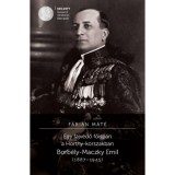 Egy fajv&eacute;dő főisp&aacute;n a Horthy-korszakban - Borb&eacute;ly-Maczky Emil (1887-1945) - F&aacute;bi&aacute;n M&aacute;t&eacute;