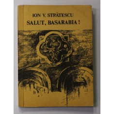 SALUT , BASARABIA ! de ION V. STRATESCU , 1991