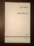 Paul Miron - Idoli de lut (teatru)