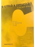 Lucien Sfez - O critica a comunicarii (Editia: 2002)