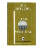 Ion Lotreanu - Teme si variatiuni - poeme - 121494