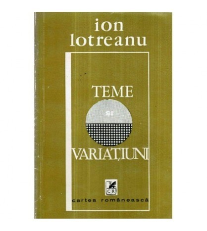 Ion Lotreanu - Teme si variatiuni - poeme - 121494