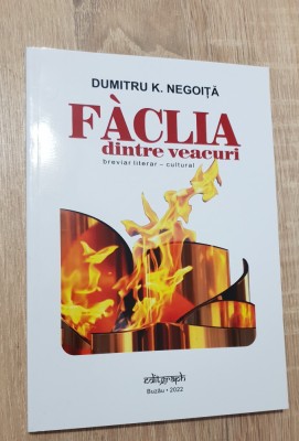 Faclia dintre veacuri. Breviar literar - cultural - Dumitru K. Negoiță foto