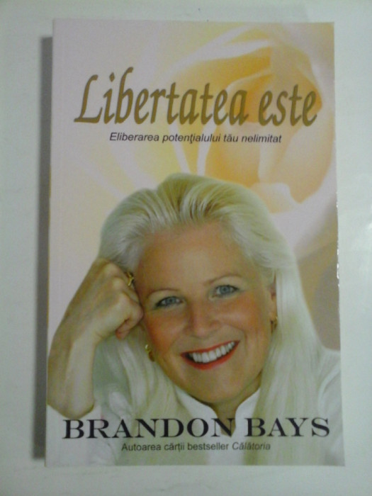 LIBERTATEA ESTE ELIBERAREA POTENTIALULUI TAU NELIMITAT - BRANDON BAYS