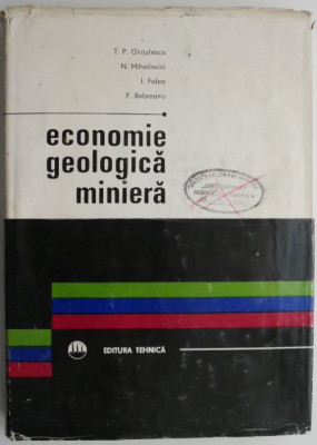 Economie geologica miniera &amp;ndash; T.P. Ghitulescu foto