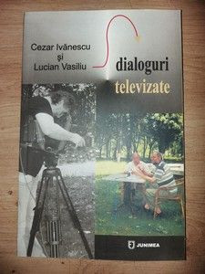 Dialoguri televizate- Cezar Ivanescu, Lucian Vasiliu foto