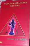 VIJNANA BHAIRAVA TANTRA comentata de OSHO (VOL. 1-5) Cartea secreta esentiala a caii tantrice