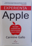 EXPERIENTA APPLE - SECRETELE CONSTRUIRII UNEI RELATII PE TERMEN LUNG CU CLIENTII de CARMINE GALLO , 2015