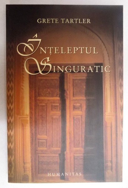 INTELEPTUL SINGURATIC de GRETE TARTLER , 2006