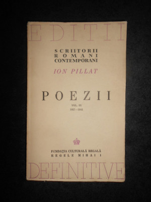 Ion Pillat - Poezii 1927-1941 volumul 3 (1944, editie definitiva) foto