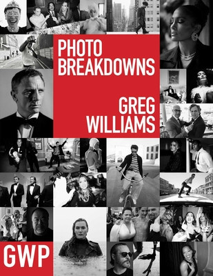 Greg Williams Photo Breakdowns: The Skills and Secrets Behind 100 Celebrity Portraitsvolume 1 foto