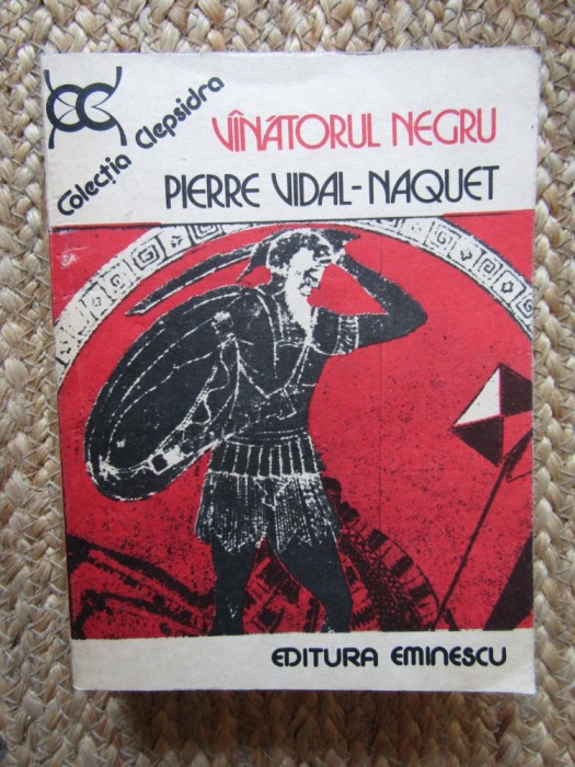Pierre Vidal Naquet - Vanatorul negru