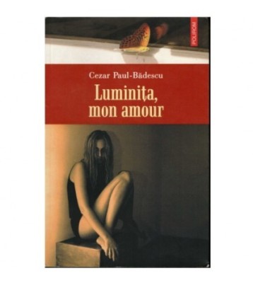 Cezar Paul-Badescu - Luminita, mon amour - 123041 foto