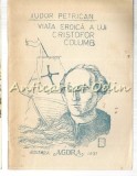 Viata Eroica a lui Cristofor Columb - Tudor Petrican, Agora Iasi 1990, Biografie