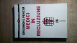 Gheorghe Penciu - Medici in recluziune (Editura Vremea, 2001)
