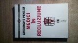 Cumpara ieftin Gheorghe Penciu - Medici in recluziune (Editura Vremea, 2001)