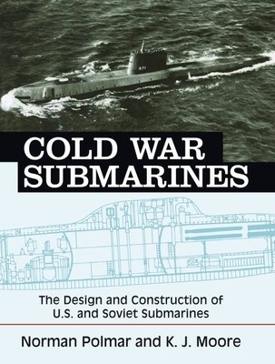 Cold War Submarines: The Design and Construction of U.S. and Soviet Submarines foto