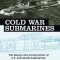 Cold War Submarines: The Design and Construction of U.S. and Soviet Submarines