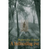 A hull&oacute;csillag &eacute;ve - Rakovszky Zsuzsa
