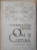 Confruntari despre Om si Cultura - C.I. Gulian (red.) - 1972, Filosofie, Romana, Paperback, Academiei Romane