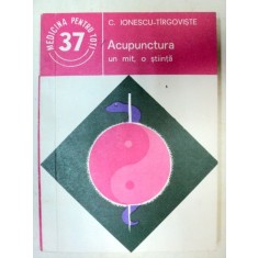 ACUPUNCTURA.UN MIT , O STIINTA-C. IONESCU-TIRGOVISTE 1985