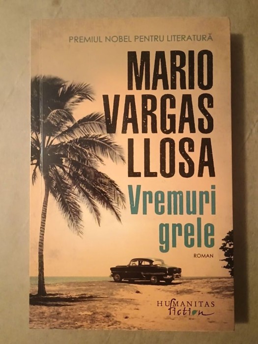 Mario Vargas Llosa - Vremuri grele (2021)